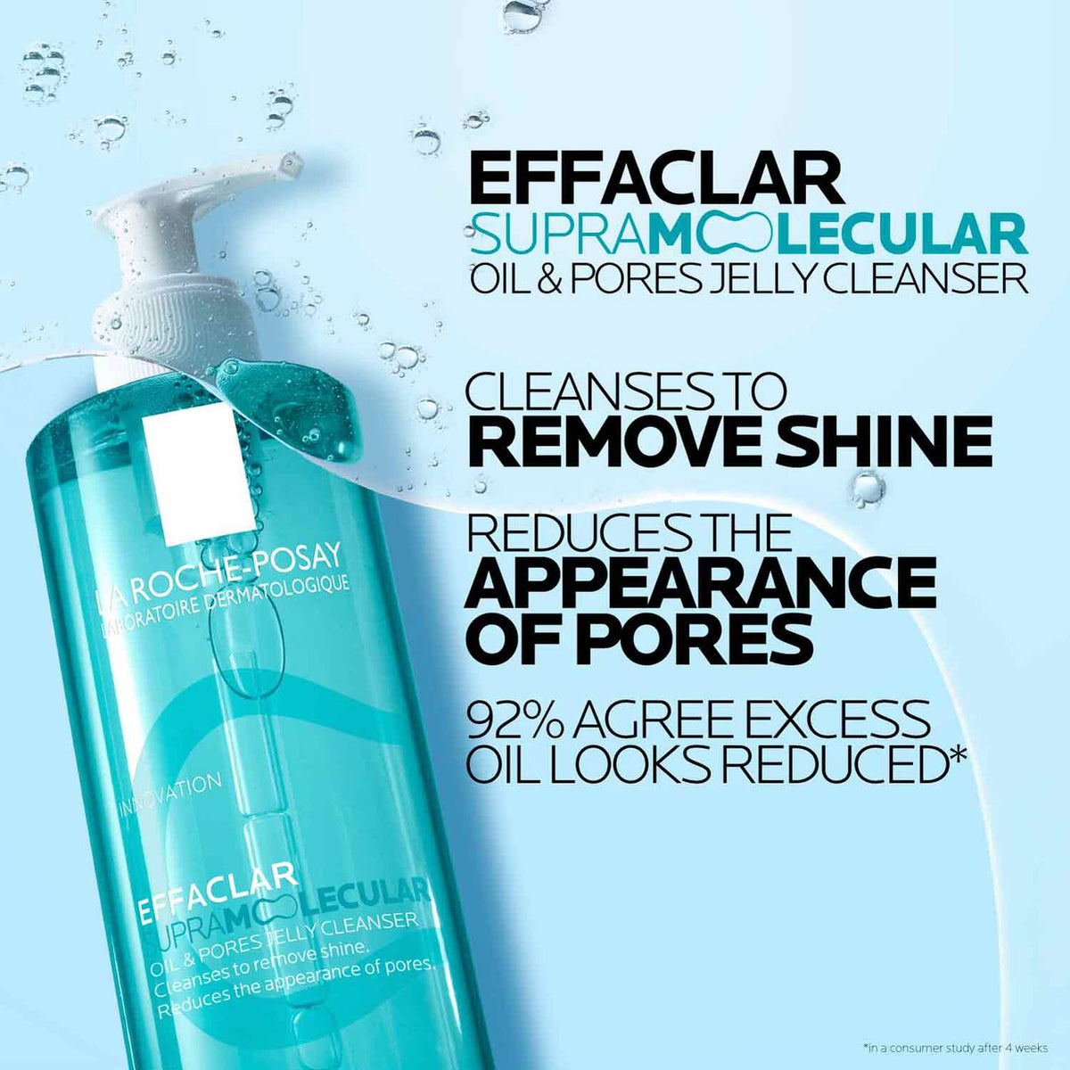 effaclar-supramolecular-oil-and-pores-jelly-cleanser-w2 Supramolecular-Cleanser_D2C-ATF-Superiority-Claim_1500x1500.jpg Supramolecular-Cleanser_D2C-ATF-Superiority-Claim_1500x1500_5e7200f9a435.jpg